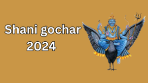 Shani gochar 2024 तिथि,राशियों पर प्रभाव और शनि के उपाय